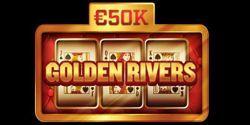 €50K Golden Rivers в William Hill